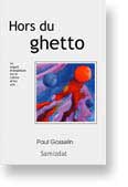 Hors du ghetto - livre par Paul Gosselin