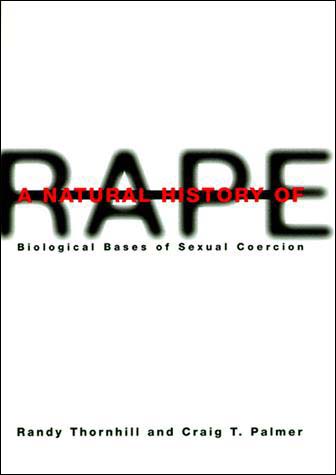Randy Thornhill and Craig Palmer - A Natural History of Rape.